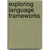 Exploring Language Frameworks by Poland Alte Conference (4th 2011 Krak[w