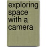Exploring Space with a Camera door Edgar M. Cortright