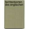 Fachtextsorten Des Englischen door Nicolette Frech