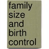 Family Size and Birth Control by Emaj Uddin