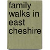 Family Walks in East Cheshire door Jean Warham