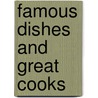 Famous Dishes and Great Cooks by Jinwan Chen