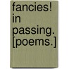 Fancies! In Passing. [Poems.] door E. Charles Thurston