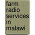 Farm Radio Services In Malawi