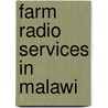 Farm Radio Services In Malawi door Levi Zeleza Manda