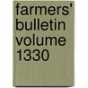 Farmers' Bulletin Volume 1330 by United States Department of Agriculture