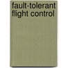 Fault-Tolerant Flight Control by Mohammad Fahad Al-Malki