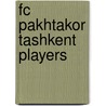 Fc Pakhtakor Tashkent Players door Books Llc