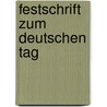 Festschrift zum Deutschen tag door Deutsche Gesellschaften Der Stadt New York. [From Old Catalog] Vereinigte