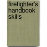 Firefighter's Handbook Skills by Delmar Learning