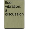 Floor Vibration: A Discussion door Mohammad Nurul Hoque
