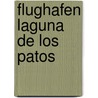 Flughafen Laguna de los Patos by Jesse Russell