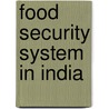 Food Security System in India door Maniklal Adhikary