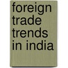 Foreign trade trends in India by Pandhigunta Surya Kumar
