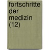 Fortschritte Der Medizin (12) by B. Cher Group