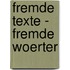 Fremde Texte - Fremde Woerter