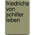 Friedrichs Von Schiller Leben