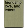 Friendship, Love, and Letters door Cornelia Wilde