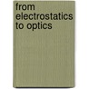 From Electrostatics to Optics door G. Nter Scharf