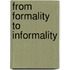 From Formality to Informality