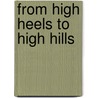 From High Heels to High Hills door Terry Philpot