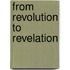 From Revolution To Revelation