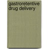 Gastroretentive Drug Delivery door Jeetendra Singh Negi