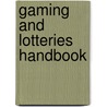 Gaming and Lotteries Handbook door Michael McGrath