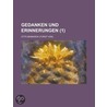 Gedanken Und Erinnerungen (1) by Otto Bismarck