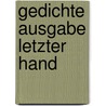 Gedichte Ausgabe letzter Hand door Adelbert Von Chamisso