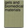 Gels and Biomedical Materials door Ferenc Horkay