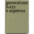 Generalized fuzzy  K-algebras