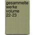 Gesammelte Werke Volume 22-23