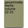 Gesammelte Werke Volume 22-23 by Wilhelm Blumenhagen