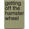 Getting Off the Hamster Wheel door Nick Lötscher