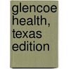 Glencoe Health, Texas Edition by Mary H. Bronson