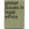 Global Issues in Legal Ethics by James E. Moliterno