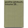Goethe-jahrbuch, Volume 28... by Ludwig Geiger