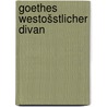 Goethes Westošstlicher Divan by Dušntzer