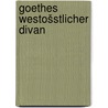 Goethes Westošstlicher Divan door Dušntzer