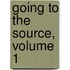 Going to the Source, Volume 1