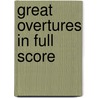 Great Overtures in Full Score door Music Scores