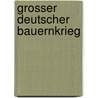 Grosser Deutscher Bauernkrieg by Wilhelm Zimmermann