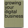 Growing Your Digital Business door Colin Wilkinson