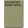 Grundriß Der Seelen-lehre... by Christophe Meiners