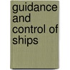 Guidance and Control of Ships by Nassim Khaled