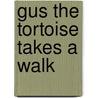 Gus the Tortoise Takes a Walk door Erin Arsenault