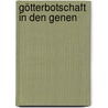 Götterbotschaft in den Genen by Hartwig Hausdorf