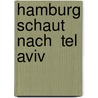 Hamburg schaut nach  Tel Aviv door Robert Beyer