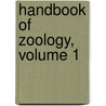 Handbook of Zoology, Volume 1 door William Clarke